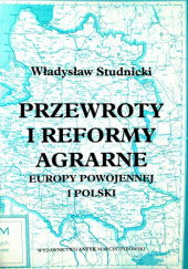 Okładka książki Przewroty i reformy agrarne Europy powojennej i Polski Władysław Studnicki