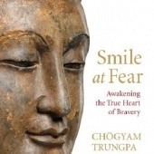 Okładka książki Smile at Fear: Awakening the True Heart of Bravery Chogyam Trungpa