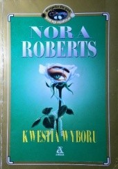 Okładka książki Kwestia wyboru Nora Roberts