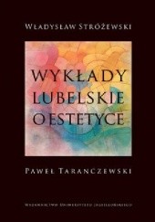 Okładka książki Wykłady lubelskie o estetyce Władysław Stróżewski, Paweł Taranczewski