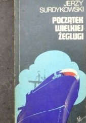 Okładka książki Początek wielkiej żeglugi Jerzy Surdykowski