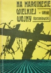 Okładka książki Na marginesie wielkiej wojny Witold Korzeniowski.