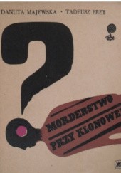 Okładka książki Morderstwo przy Klonowej Danuta Frey-Majewska