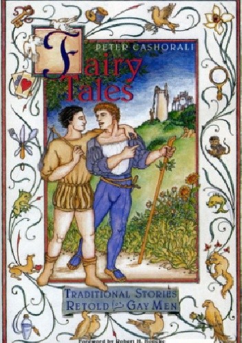 Okładka książki Fairy Tales: Traditional Stories Retold for Gay Men Peter Cashorali