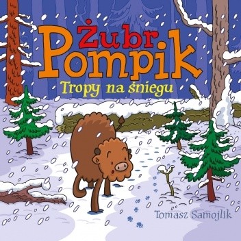 Okładka książki Żubr Pompik. Tropy na śniegu Tomasz Samojlik