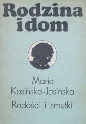 Okładka książki Radości i smutki Maria Kosińska-Jasińska