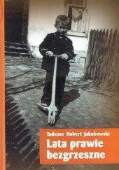 Okładka książki Lata prawie bezgrzeszne Tadeusz Hubert Jakubowski