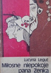 Okładka książki Miłosne niepokoje pana Zenka Lucyna Legut