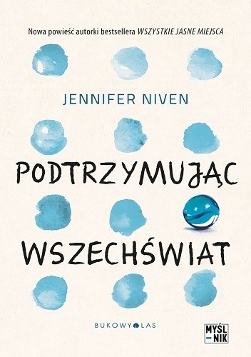 Okładka książki Podtrzymując wszechświat Jennifer Niven