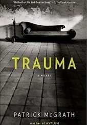 Okładka książki Trauma Patrick McGrath