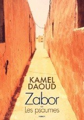 Okładka książki Zabor ou les psaumes Kamel Daoud