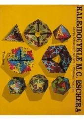 Okładka książki Kalejdocykle M.C. Eschera Doris Schattschneider, Wallace Walker