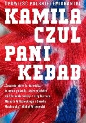 Okładka książki Pani Kebab. Opowieść polskiej emigrantki Kamila Czul
