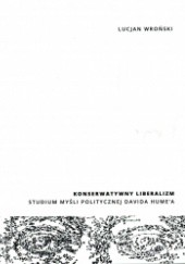 Okładka książki Konserwatywny liberalizm. Studium myśli politycznej Davida Hume'a Lucjan Wroński