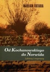 Okładka książki Od Kochanowskiego do Norwida. Lektury i rozprawy Marian Tatara