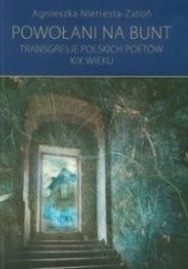 Okładka książki Powołani na bunt. Transgresje polskich poetów XIX wieku Agnieszka Nietresta-Zatoń