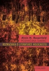 Podwójna śmierć: Rozważania o literaturze Holocaustu