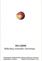 Okładka książki Nekrolog orzeszka ziemnego Xu Lizhi