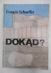 Okładka książki Dokąd? Francis A. Schaeffer