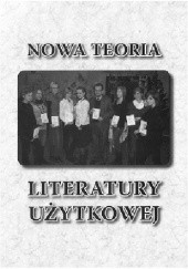 Okładka książki Nowa teoria literatury użytkowej. Antologia współczesnej literatury młodzieżowej