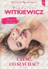 Okładka książki Cześć,co słychać? Magdalena Witkiewicz