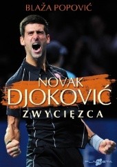 Okładka książki Novak Djoković. Zwycięzca Blaža Popović