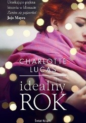 Okładka książki Idealny rok Charlotte Lucas