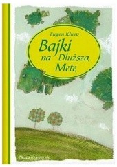 Okładka książki Bajki na Dłuższą Metę Eugen Kluev