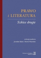 Okładka książki Prawo i literatura. Szkice drugie Jarosław Kuisz, Marek Wąsowicz