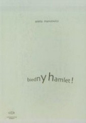 Okładka książki Biedny Hamlet! Dekonstrukcje 'Hamleta' i Hamleta w dramacie współczesnym