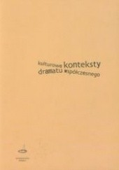 Okładka książki Kulturowe konteksty dramatu współczesnego Mariusz Bartosiak, Małgorzata Leyko