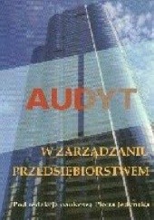 Okładka książki Audyt w zarządzaniu przedsiębiorstwem Piotr Jedynak