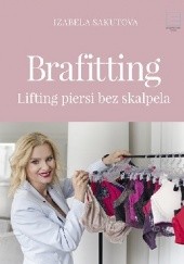 Okładka książki Brafitting. Lifting piersi bez skalpela Izabela Sakutova