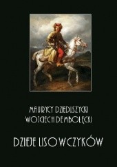 Okładka książki Dzieje Lisowczyków t. 1-4 Wojciech Dembołęcki, Maurycy hrabia Dzieduszycki