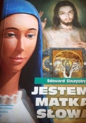 Okładka książki Jestem Matką Słowa. Nasza pani z Kibeho. Przebudzenie na nasze czasy