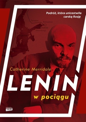 Okładka książki Lenin w pociągu Catherine Merridale