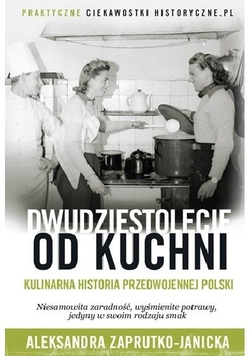 Okładka książki Dwudziestolecie od kuchni Aleksandra Zaprutko-Janicka