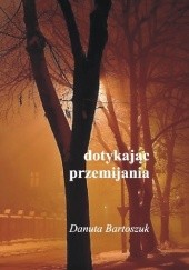 Okładka książki dotykając przemijania Danuta Bartoszuk