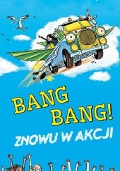 Okładka książki Bang Bang! Znowu w akcji Frank Cottrell Boyce