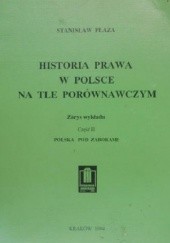 Okładka książki Historia prawa w Polsce na tle porównawczym, tom II Stanisław Płaza