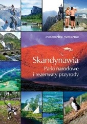 Okładka książki Skandynawia. Parki narodowe i rezerwaty przyrody Andrzej Garski, Paweł Garski