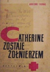 Okładka książki Catherine zostaje żołnierzem Adrienne Thomas
