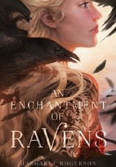 Okładka książki An Enchantment of Ravens Margaret Rogerson