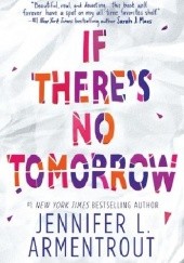 Okładka książki If There’s No Tomorrow Jennifer L. Armentrout