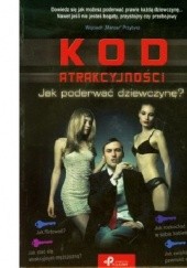 Okładka książki Kod atrakcyjności. Jak poderwać dziewczynę Wojciech Przybysz