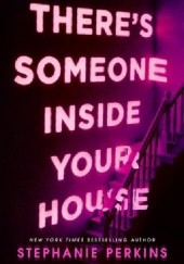 Okładka książki There's Someone Inside Your House Stephanie Perkins