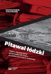 Okładka książki Pitawal łódzki. Głośne procesy karne od początku XX wieku do wybuchu II wojny światowej Justyna Badziak, Kazimierz Badziak