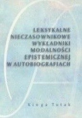 Okładka książki Leksykalne nieczasownikowe wykładniki modalności epistemicznej w autobiografiach Kinga Tutak