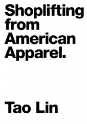 Okładka książki Shoplifting from American Apparel Tao Lin