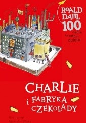 Okładka książki Charlie i fabryka czekolady EDYCJA SPECJALNA Roald Dahl